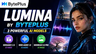 Lumina by BytePlus: I Tested Seedance 2.5, Seed Audio 1.0 & Seedream 5.0 Pro