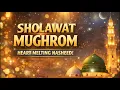 Lagu Sholawat Mughrom | Beautiful Islamic Nasheed for Peace \u0026 Healing