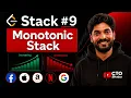 Stack - 9 What are Monotonic Stacks