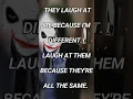 Download Lagu They laugh at me because I am different.....  joker quotes Moti Status