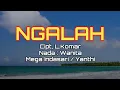 Lagu NGALAH (Karaoke) nada : wanita - cipt, L.Komar - mega indasari - yanthi - lagu lampung no vokal