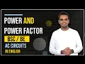 Power and Power Factor in Ac circuits Power in inductor capacitor resistor Apparent Power
