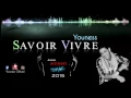 YouNess - Savoir vivre (version officielle) | 2015 | يونس
