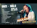 Download Lagu Maulana Ardiansyah - SUCI - HALU - SALAHMU SENDIRI | LIVE SKA REGGAE TERPOPULER
