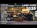 Download Lagu Lagu Cafe Santai Enak di Dengar - Akustik Terbaik 2025