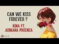 Can We Kiss Forever? - Kina feat. Adriana Proenza (Lyrics video dan terjemahan)