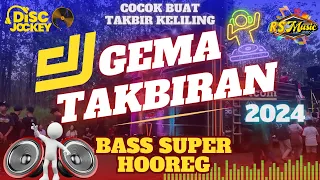 Download DJ GEMA TAKBIRAN 2024❗BASS JLEPP GLERR HOOREG MP3