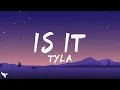 Download Lagu Tyla - IS IT (Lyrics)