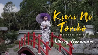 Download KIMI NO TORIKO REGGAE SKA - DHEVY GERANIUM MP3