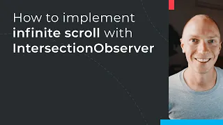 How to implement infinite scrolling with IntersectionObserver