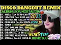 Download Lagu DISCO DANGDUT VIRAL 2O25 ‼️REMIX TERBARU ALBUM TOP NOSTALGIA POPULER AUDIO JERNIH 