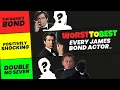 The WORST TO BEST - James Bond Actors Ranked
