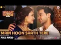 Download Lagu Main Hoon Saath Tere - Full Audio | Shaadi Mein Zaroor Aana | Rajkummar Rao, Kriti | Arijit Singh