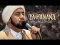 Download Lagu Habib Syech Bin Abdul Qadir Assegaf - Ya Hanana (Official Music Video)