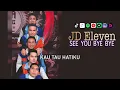 Lagu JD Eleven - See You Bye Bye | VIDEO LIRIK