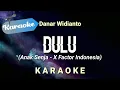Download Lagu [Karaoke] DULU - Danar widianto (Anak senja - X Factor Indonesia) | Karaoke