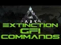 All Ark Extinction GFI Commands Ark Survival Evolved