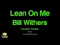 Bill Withers - Lean On Me (Karaoke Version)