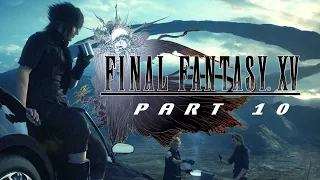 LIVESTREAM Final Fantasy XV Gameplay Walkthrough Part 10 1080p HD 