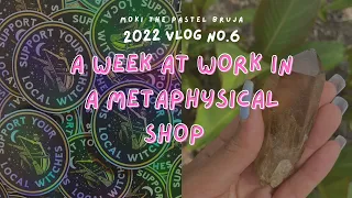 A Week at Work in a Metaphysical Shop