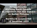 St. Recht Oprecht Persconferentie, met exclusieve interviews Abe Dijkstra, Berber Pieksma