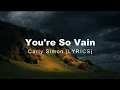 You re So Vain - Carly Simon