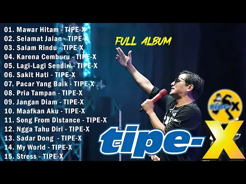 Download MP3 TIPE-X - KUMPULAN LAGU-LAGU PILIHAN TERBAIK & TERPOPULER||TIPE-X TERBARU 2024