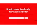 How to move the Gravity Forms submit button using WordPress