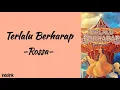 Download Lagu Rossa - Terlalu Berharap | Lirik Lagu