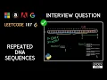 Repeated DNA Sequences LeetCode 187 Python Solution