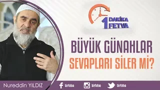 Büyük günahlar sevapları siler mi?