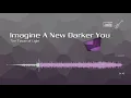 Imagine A New Darker You • The Tower of Light | Free No Copyright Music