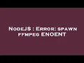 NodeJS Error spawn ffmpeg ENOENT