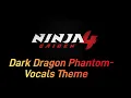 Lagu Ninja Gaiden 4: Dark Dragon Phantom - Vocal Soundtrack/Theme đ€