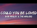 Bob Marley \u0026 The Wailers - Could You Be Loved (Lyrics)