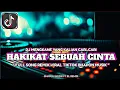 Lagu DJ HAKIKAT SEBUAH CINTA || REMIX VIRAL TIKTOK MENGKANE SOUND TERBARU STYLE BHAPON MUSIK FT. BL REMIX
