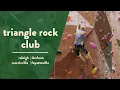 Thousands of Square Feet of World-Class Climbing Walls Bouldering Terrain at Triangle Rock Club
