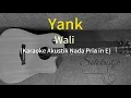 Lagu Yank (Karaoke Akustik) | Nada Pria in E | Wali