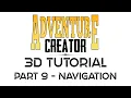 Adventure Creator 3D Tutorial Part 9 - Navigation