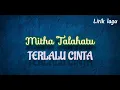 Download Lagu Terlalu Cinta - Mitha Talahatu (Lirik)