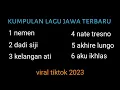Lagu kumpulan lagu jawa viral tiktok 2023