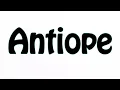 Download Lagu Learn How To Pronounce Antiope