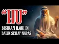 Download Lagu “HU”  KEKUATAN ILAHI DALAM SATU NAPAS – MAKRIFAT YANG MENGGETARKAN HATI