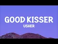 @Usher  - Good Kisser (Lyrics)