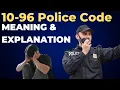 What is 10-96 Police Code Meaning and Explanation