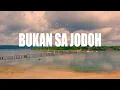 Download Lagu BUKAN SA JODOH - DJ QHELFIN [OFFICIAL LYRICS]