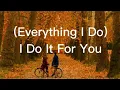 Download Lagu Everything i do, i do it for you ❤️ with Lyrics 2024