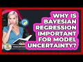 Why Is Bayesian Regression Important For Model Uncertainty - Python Code School
