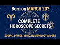 Born on March 20 - Complete Horoscope Secrets Zodiac Druids Vedic Numerology More