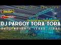Download Lagu DJ PARGOY TORA-TORA || BASS JEDAG-JEDUG || 68PROJECT